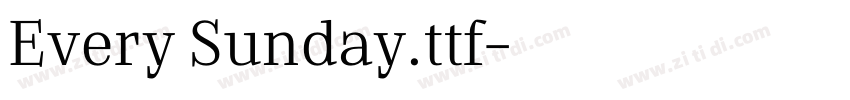Every Sunday.ttf字体转换